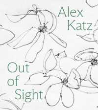 Alex Katz: Out of Sight : A Drawing Survey