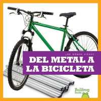 del Metal a la Bicicleta (from Metal to Bicycle) (¿de Dónde Viene? (Where Does It Come From?))