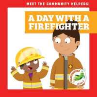 A Day with a Firefighter (Meet the Community Helpers!) （Library Binding）