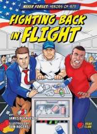 Fighting Back in Flight (Never Forget: Heroes of 9/11) （Library Binding）