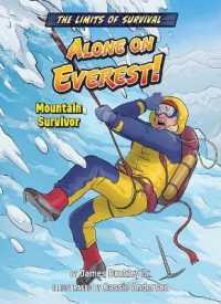 Alone on Everest! : Mountain Survivor (The Limits of Survival) （Library Binding）