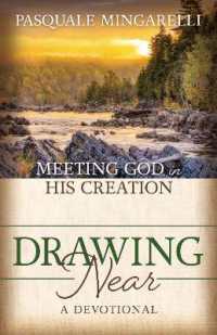 Drawing Near : Meeting God in His Creation