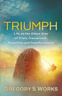 Triumph : Life on the Other Side of Trial, Transplants, Transition, and Transformation