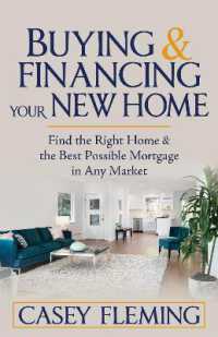 Buying and Financing Your New Home : Find the Right Home and the Best Possible Mortgage in Any Market