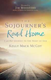 The Sojourner's Road Home : A 40-Day Journey to the Heart of God