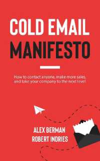 Cold Email Manifesto : How to Contact Anyone, Make More Sales, and Take Your Company to the Next Level