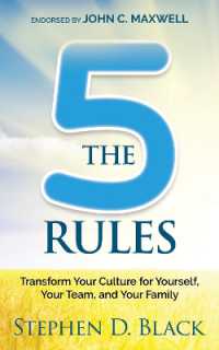 The Five Rules : Transform Your Culture for Yourself, Your Team and Your Family