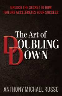 The Art of Doubling Down : Unlock the Secret to How Failure Accelerates Your Success