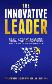 The Innovative Leader : Step-By-Step Lessons from Top Innovators for You and Your Organization