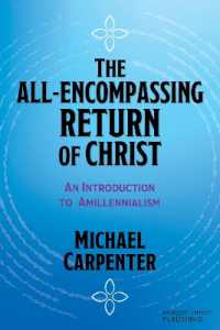 The All-Encompassing Return of Christ : An Introduction to Amillennialism