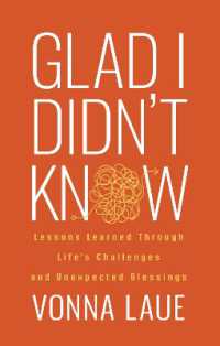 Glad I Didn't Know : Lessons Learned through Life's Challenges and Unexpected Blessings