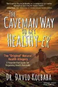 The Caveman Way to Get Healthy-er : A Neanderthal Guide for Regaining Health Naturally