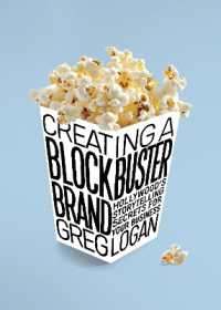 Creating a Blockbuster Brand : Hollywood's Storytelling Secrets for Your Business
