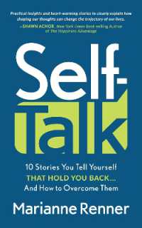 Self Talk : 10 Stories You Tell Yourself that Hold You Back...And How to Overcome Them