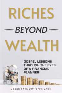 Riches Beyond Wealth : Gospel Lessons through the Eyes of a Financial Planner