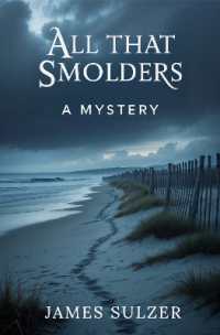 All That Smolders : A Mystery