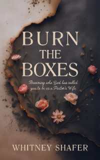 Burn the Boxes : Becoming Who God Has Called You to be as a Pastor's Wife