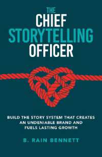 THE CHIEF STORYTELLING OFFICER : BUILD THE STORY SYSTEM THAT CREATES AN UNDENIABLE BRAND AND FUELS LASTING GROWTH