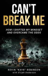 Can't Break Me : How I Shifted My Mindset and Overcame the Odds