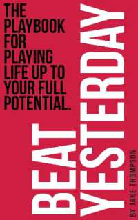 Beat Yesterday : The Playbook for playing life up to your full potential