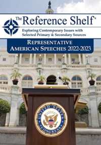 Reference Shelf: Representative American Speeches, 2022-23 (Reference Shelf)