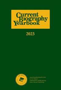 Current Biography Yearbook-2023 (Current Biography Yearbook) （84TH）
