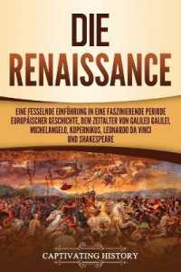 Die Renaissance: Eine fesselnde Einführung in eine faszinierende Periode europäischer Geschichte, dem Zeitalter von Galileo Galilei, Mi