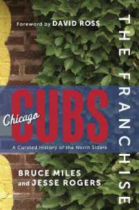 The Franchise: Chicago Cubs : A Curated History of the Cubs (The Franchise)
