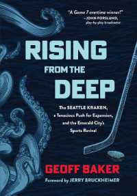 Rising from the Deep : The Seattle Kraken, a Tenacious Push for Expansion, and the Emerald City's Sports Revival