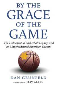 By the Grace of the Game : The Holocaust, a Basketball Legacy, and an Unprecedented American Dream