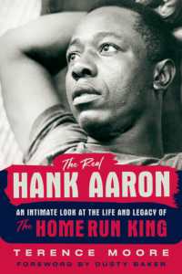 The Real Hank Aaron : An Intimate Look at the Life and Legend of the Home Run King