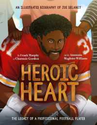 Heroic Heart : An Illustrated Biography of Joe Delaney