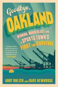 Goodbye, Oakland : Winning, Wanderlust, and a Sports Town's Fight for Survival