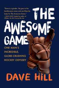 The Awesome Game : One Man's Incredible, Globe-Crushing Hockey Odyssey