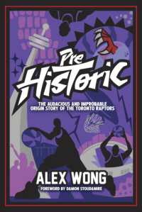 Prehistoric : The Audacious and Improbable Origin Story of the Toronto Raptors