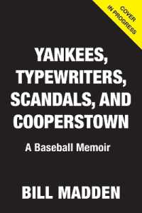 Yankees, Typewriters, Scandals, and Cooperstown : A Baseball Memoir