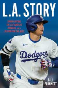 L.A. Story : Shohei Ohtani, the Los Angeles Dodgers, and a Season for the Ages