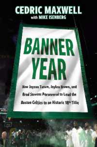 Banner Year : How Jayson Tatum, Jaylen Brown, and Brad Stevens Persevered to Lead the Boston Celtics to a Record-Breaking Title