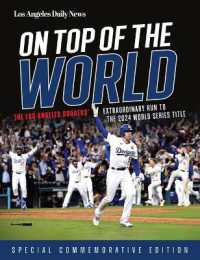 On Top of the World : The Los Angeles Dodgers' Extraordinary Run to the 2024 World Series Title