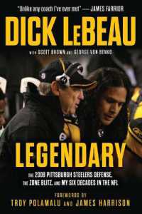 Legendary : The 2008 Pittsburgh Steelers Defenze, the Zone Blitz, and My Six Decades in the NFL