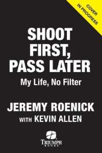 Shoot First, Pass Later : My Life, No Filter