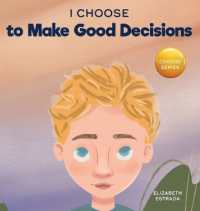 I Choose to Make Good Decisions: A Rhyming Picture Book About Making Good Decisions (Teacher and Therapist Toolbox: I Choose") 〈13〉