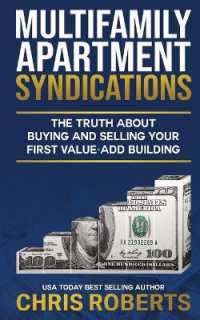 Multifamily Apartment Syndications : The Truth about Buying and Selling Your First Value-Add Building