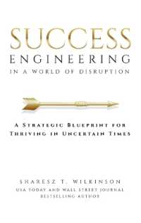 Success Engineering in a World of Disruption : A Strategic Blueprint for Thriving in Uncertain Times