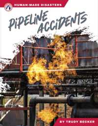 Pipeline Accidents (Human-made Disasters) （Library Binding）