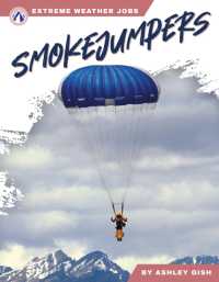 Smokejumpers (Extreme Weather Jobs)