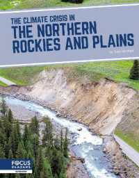 The Climate Crisis in the Northern Rockies and Plains (The Climate Crisis in America) （Library Binding）