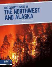 The Climate Crisis in the Northwest and Alaska (The Climate Crisis in America) （Library Binding）