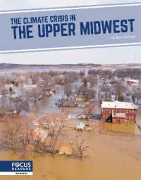 The Climate Crisis in the Upper Midwest (The Climate Crisis in America) （Library Binding）