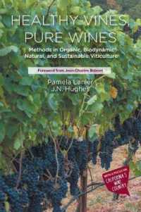 Healthy Vines, Pure Wines : Methods in Organic, Biodynamic, Natural, and Sustainable Viticulture